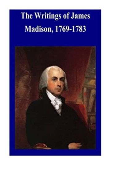 The Writings of James Madison, 1769-1783