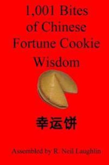 1,001 Bites of Chinese Fortune Cookie Wisdom