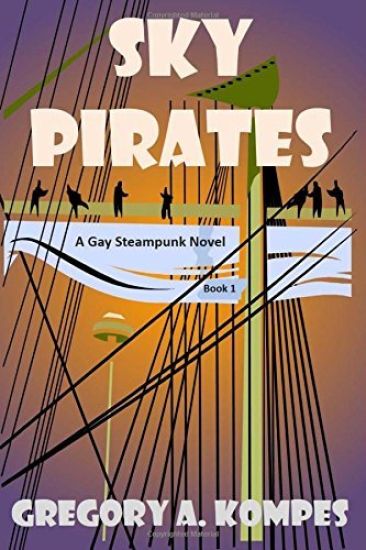 Sky Pirates: A Gay Steampunk Novel