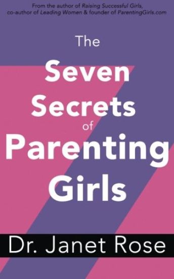 The Seven Secrets of Parenting Girls
