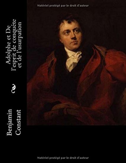 Adolphe et De l'esprit de conquéte et de l'usurpation