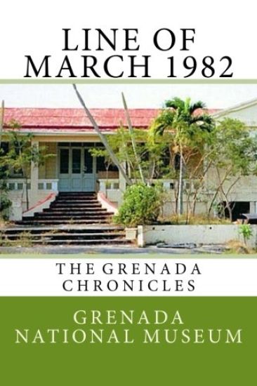 Line of March 1982: The Grenada Chronicles