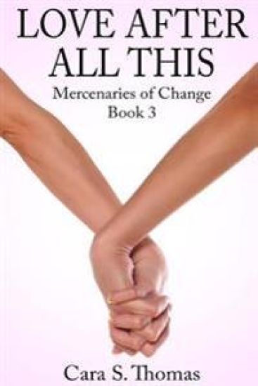 Love After All This: Mercenaries of Change Book 3