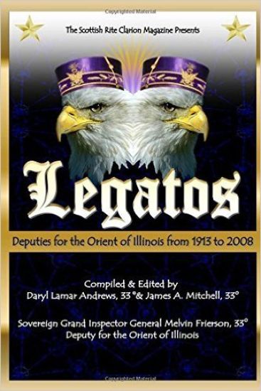 Legatos: Deputies for the Orient of Illinois from 1913 to 2008