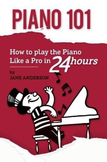 Piano 101: How to play the piano like a Pro in 24 hours
