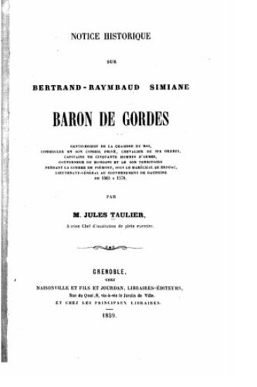 Notice historique sur Bertrand-Raymbaud Simiane, baron de Gordes