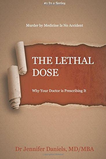 The Lethal Dose: Why Your Doctor is Prescribing It