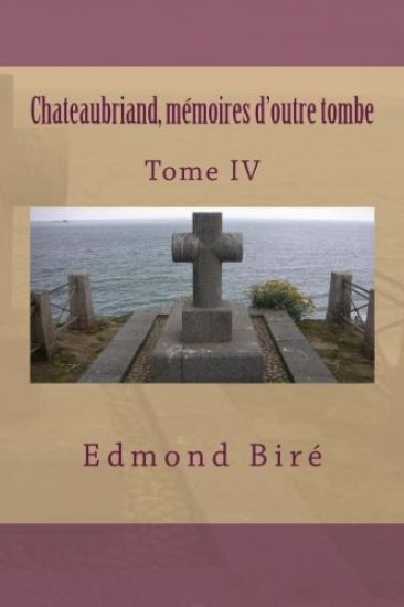 Chateaubriand, memoires d'outre tombe