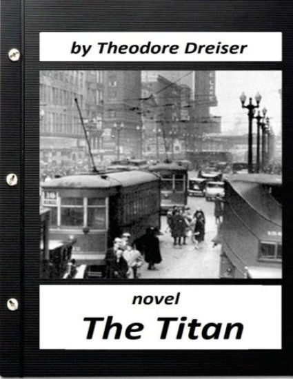 The Titan by Theodore Dreiser NOVEL (World's Classics)