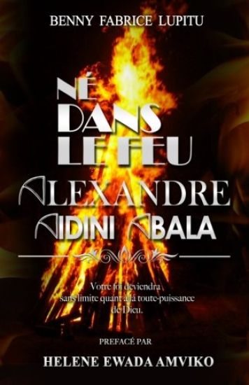 Ne dans Le Feu Alexandre Aidini Abala
