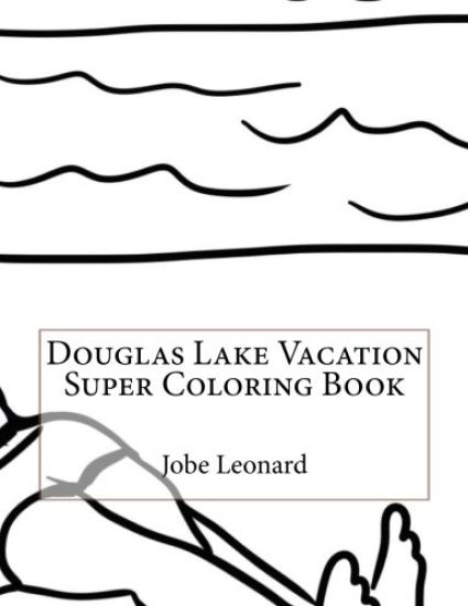 Douglas Lake Vacation Super Coloring Book