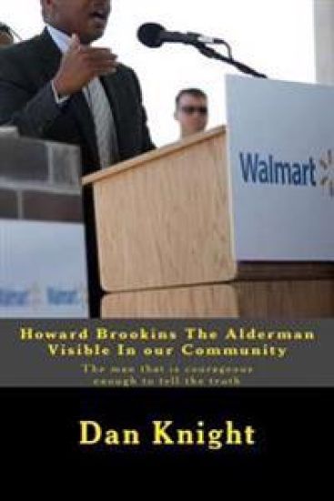 Howard Brookins The Alderman Visible In our Community: The man that is courageous enough to tell the truth