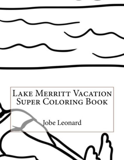 Lake Merritt Vacation Super Coloring Book