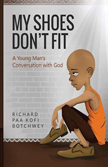 My Shoes Don't Fit: A Young Man's Conversation With God