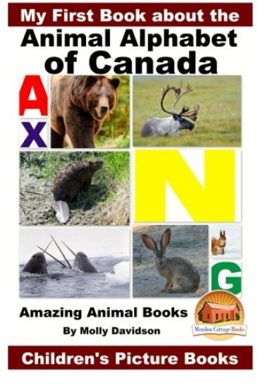 My First Book about the Animal Alphabet of Canada - Amazing Animal Books - Children's Picture Books