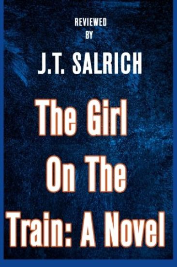 The Girl on the Train: A Novel - Reviewed