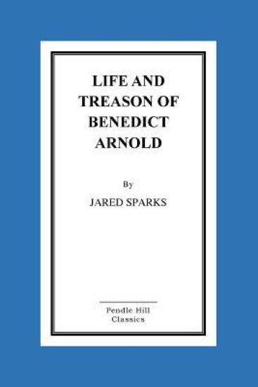 Life and Treason of Benedict Arnold