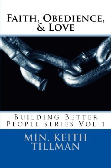 Faith, Obedience, & Love: Building Better People Series Vol 1