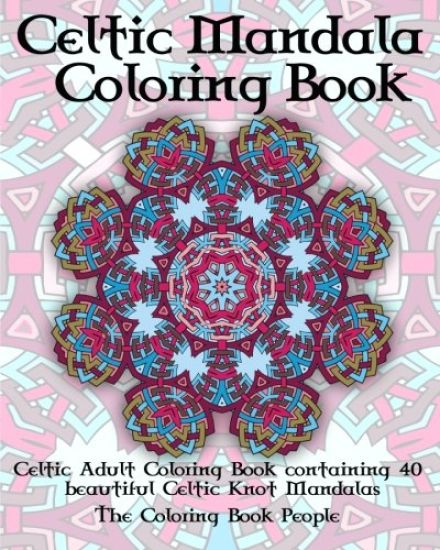 Celtic Mandala Coloring Book: Celtic Adult Coloring Book containing 40 beautiful Celtic Knot Mandalas