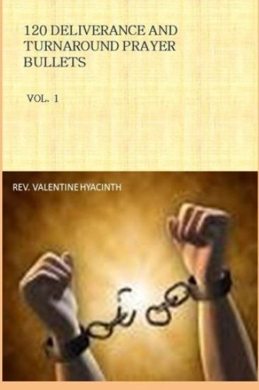 120 Deliverance and Turnaround prayer Bullets