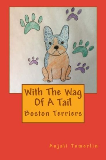 With The Wag Of A Tail: Boston Terriers
