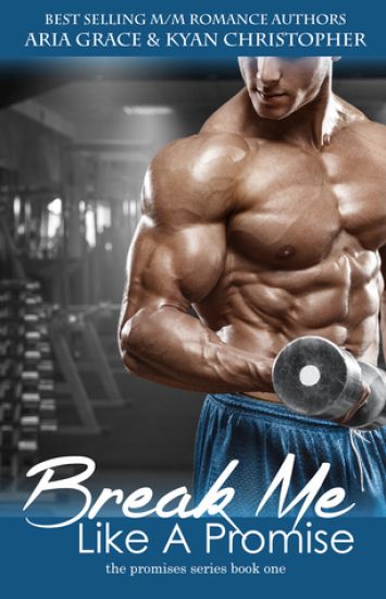 Break Me Like a Promise: An M/M and M/F Contemporary Romance