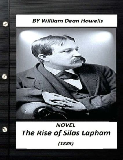 The Rise of Silas Lapham (1885) realist NOVEL by William Dean Howells
