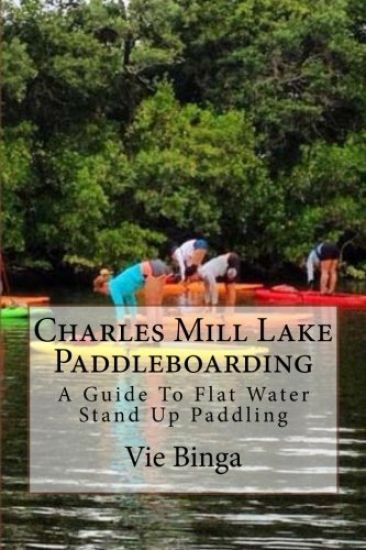 Charles Mill Lake Paddleboarding: A Guide To Flat Water Stand Up Paddling