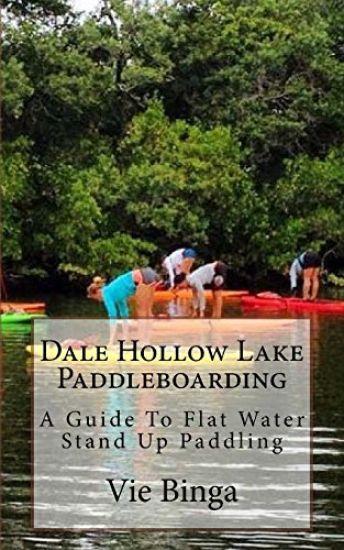 Dale Hollow Lake Paddleboarding: A Guide To Flat Water Stand Up Paddling