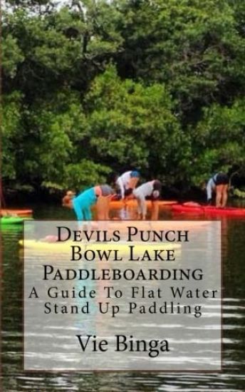 Devils Punch Bowl Lake Paddleboarding: A Guide To Flat Water Stand Up Paddling