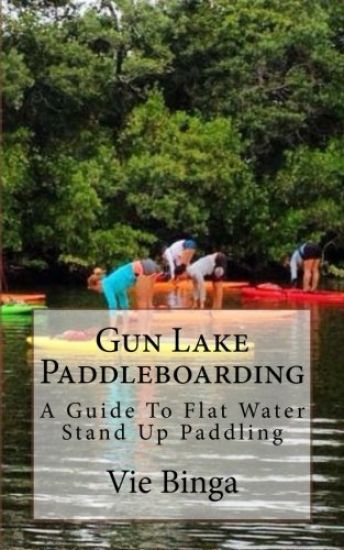 Gun Lake Paddleboarding: A Guide To Flat Water Stand Up Paddling