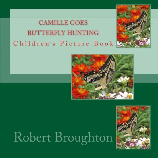Camille Goes Butterfly Hunting: Children's Picture Book