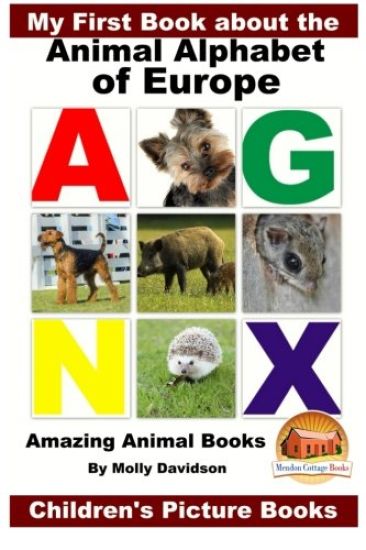 My First Book about the Animal Alphabet of Europe - Amazing Animal Books - Children's Picture Books