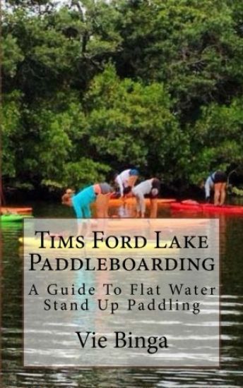 Tims Ford Lake Paddleboarding: A Guide To Flat Water Stand Up Paddling