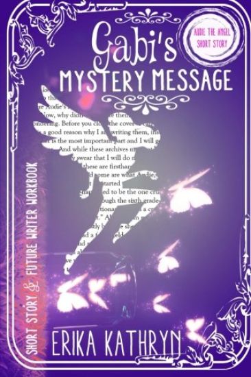 Audie the Angel: SHORT STORY: Gabi's Mystery Message