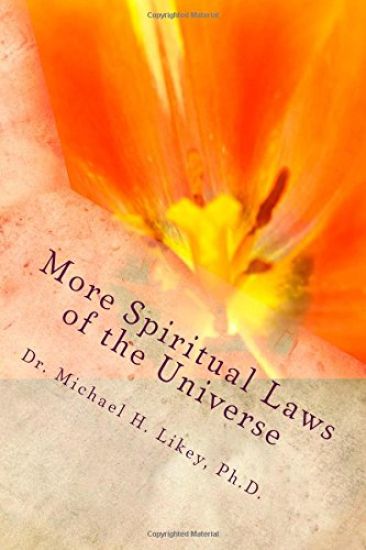 More Spiritual Laws of the Universe