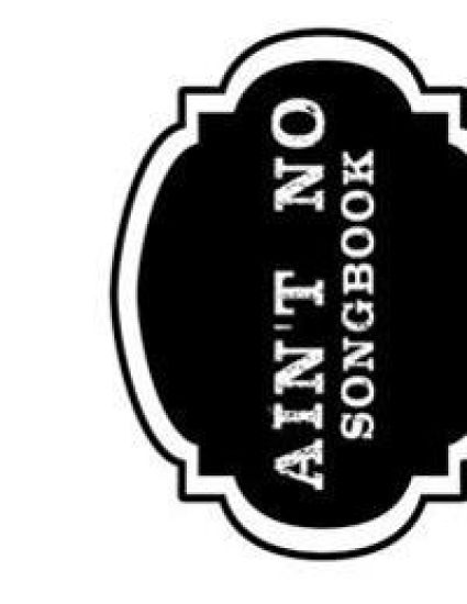 Ain't No SongBook: A Clean Slate For The Fabulous Songs of Musicians & Dreamers