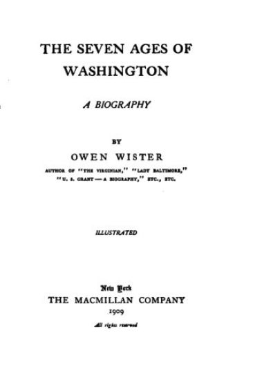 The seven ages of Washington, a biography