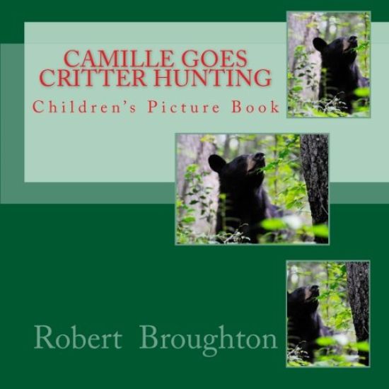 Camille Goes Critter Hunting: Children's Picture Book