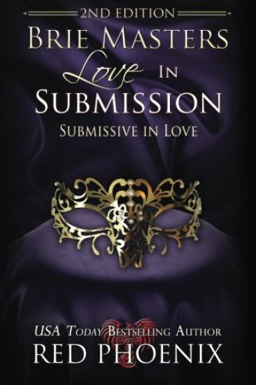 Brie Masters Love in Submission: 2nd Edition: Submissive in Love