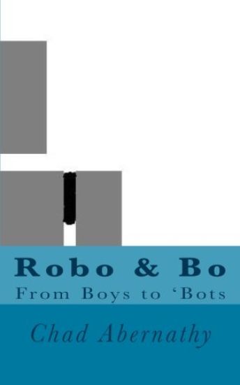 Robo & Bo: From Boys to Bots