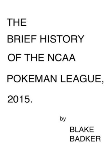 The Brief History of the NCAA Pokeman League, 2015.