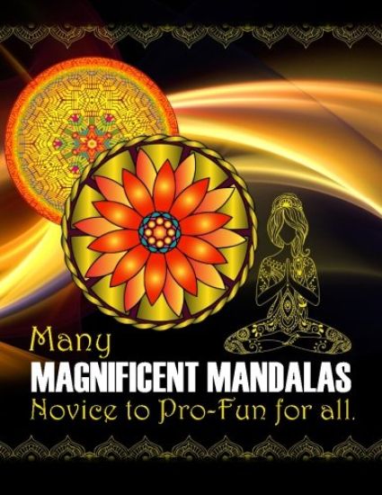 Many Magnificent Mandalas: Fun for all - beginner to pro