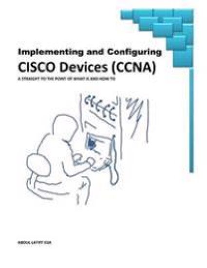 Implementing and Configuring Cisco Devices