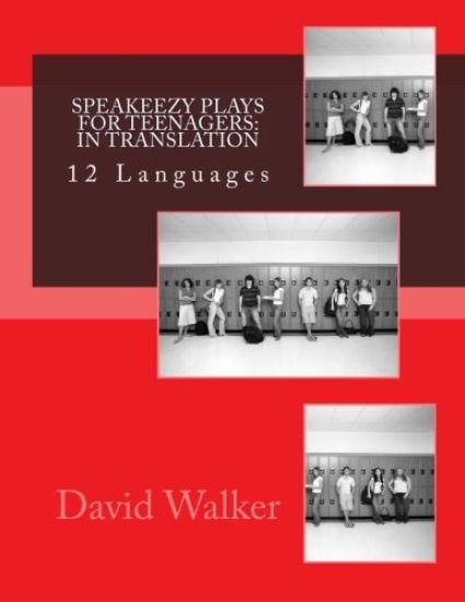 Speakeezy Plays For Teenagers: In Translation: Plays for teenagers in twelve languages