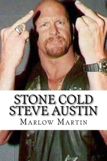 Stone Cold Steve Austin: The Bio