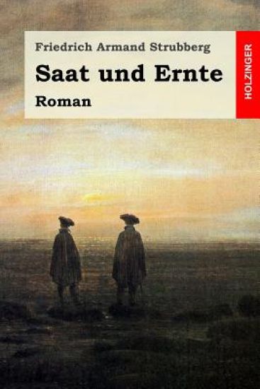 Saat und Ernte: Roman