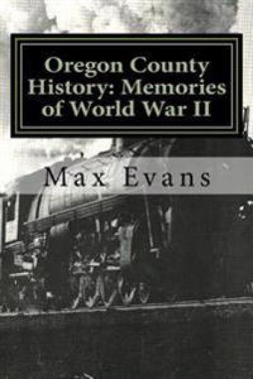 Oregon County History: Memories of World War II