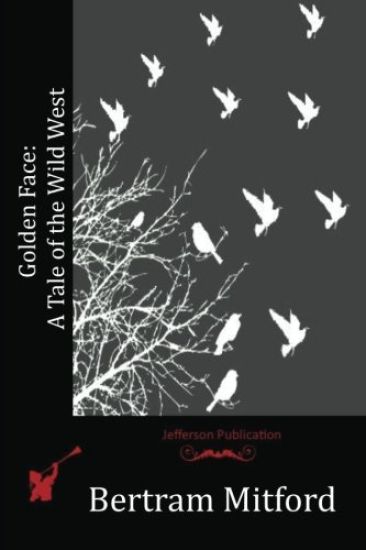 Golden Face: A Tale of the Wild West