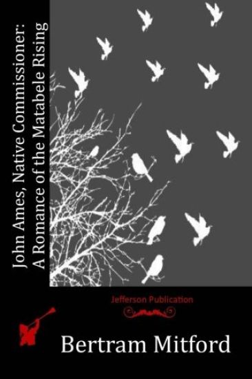 John Ames, Native Commissioner: A Romance of the Matabele Rising